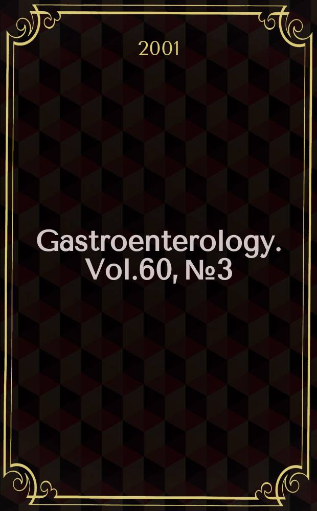 Gastroenterology. Vol.60, №3