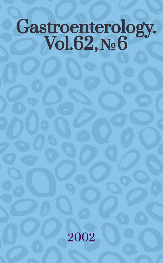 Gastroenterology. Vol.62, №6