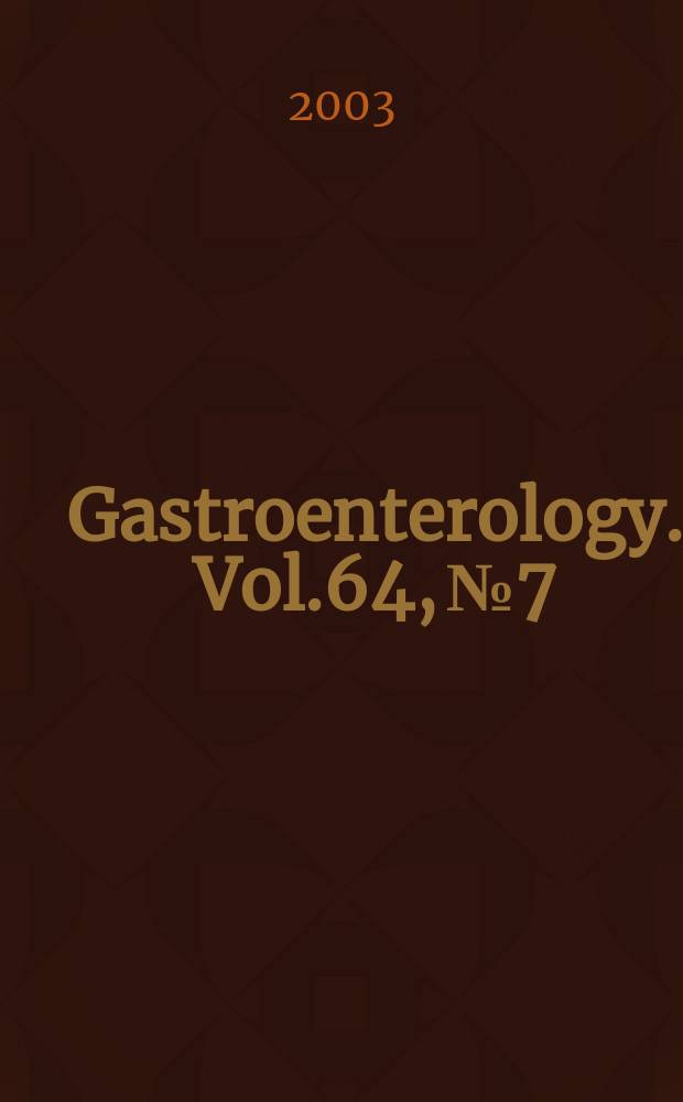 Gastroenterology. Vol.64, №7