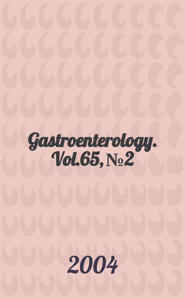 Gastroenterology. Vol.65, №2