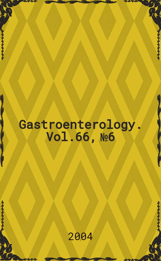 Gastroenterology. Vol.66, №6