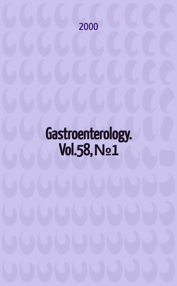 Gastroenterology. Vol.58, №1