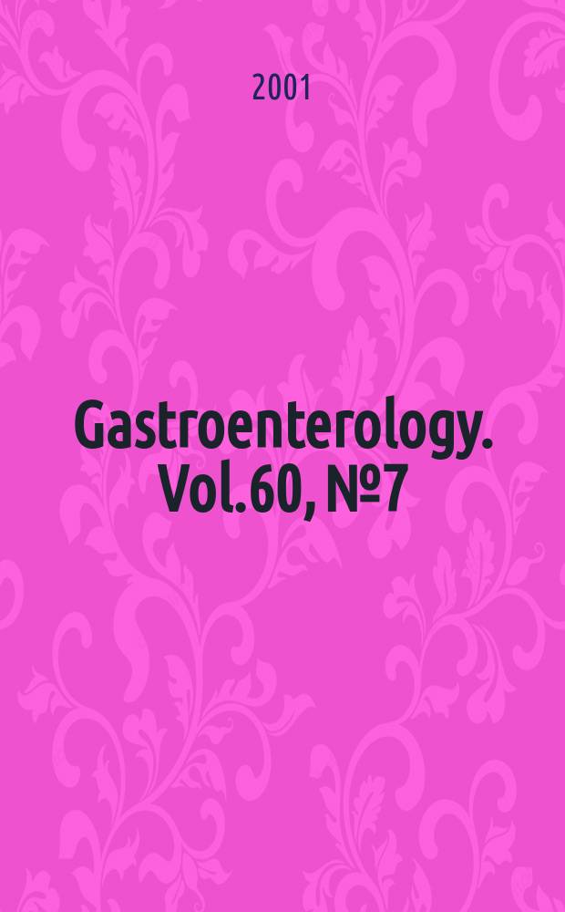 Gastroenterology. Vol.60, №7