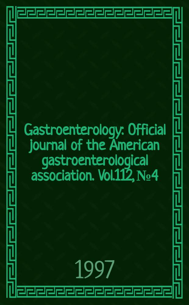 Gastroenterology : Official journal of the American gastroenterological association. Vol.112, №4