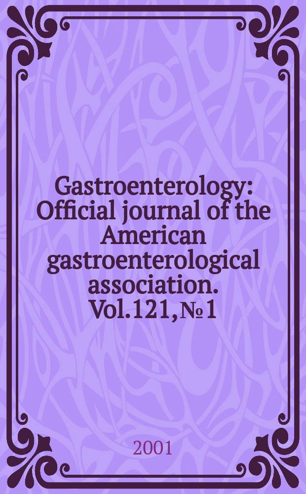 Gastroenterology : Official journal of the American gastroenterological association. Vol.121, №1