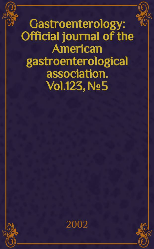 Gastroenterology : Official journal of the American gastroenterological association. Vol.123, №5