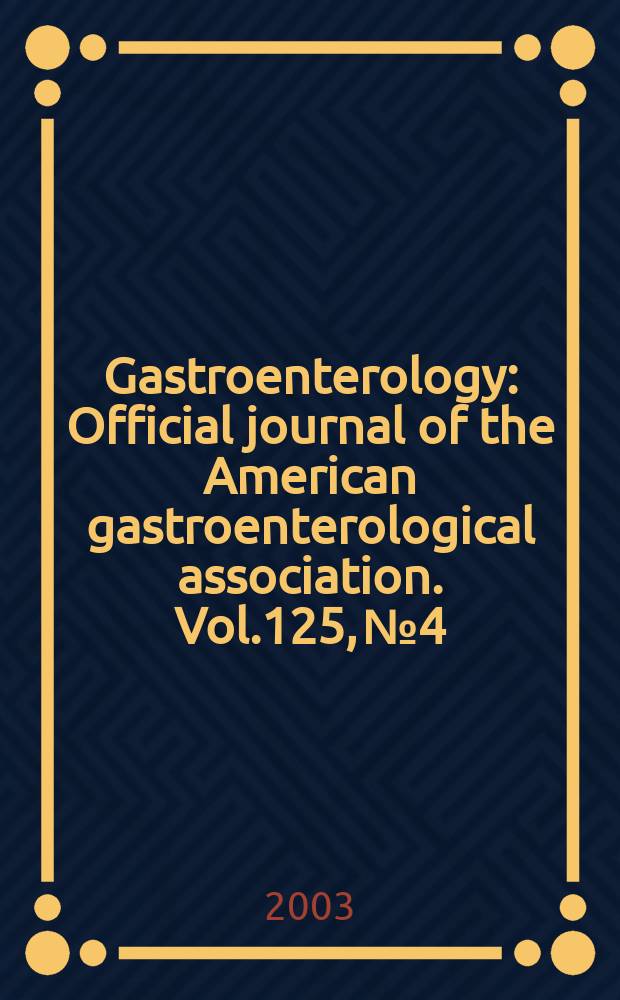 Gastroenterology : Official journal of the American gastroenterological association. Vol.125, №4