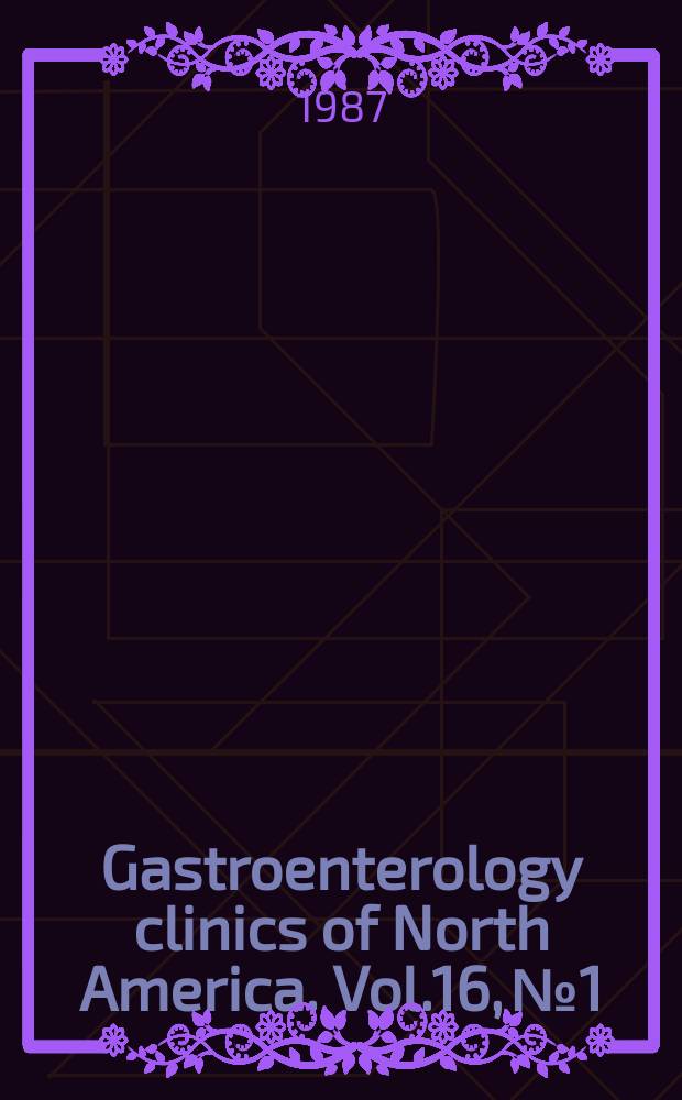 Gastroenterology clinics of North America. Vol.16, №1 : Anorectal disorders