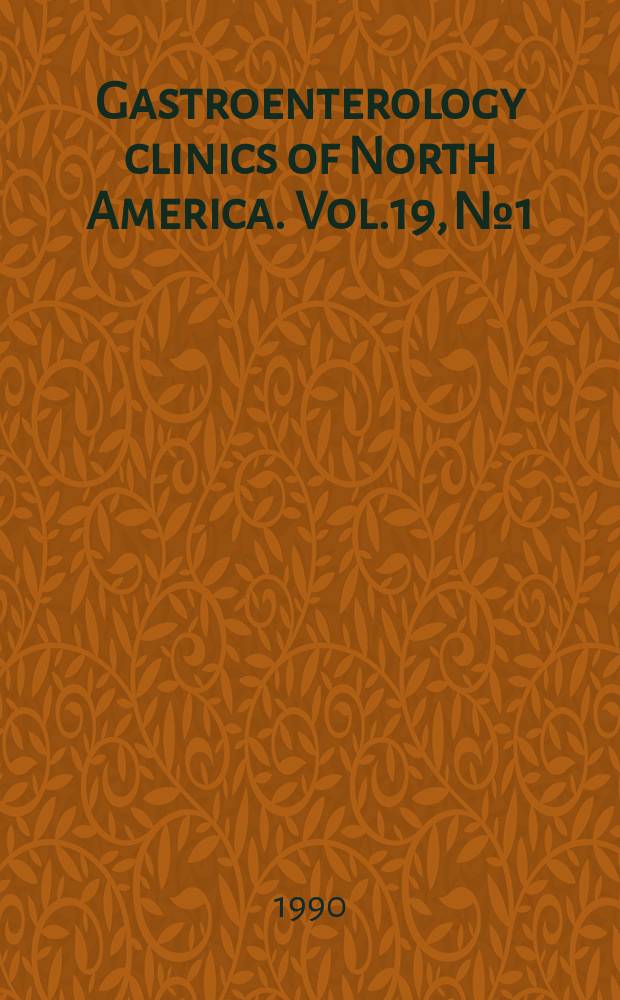 Gastroenterology clinics of North America. Vol.19, №1 : Peptic ulcer disease