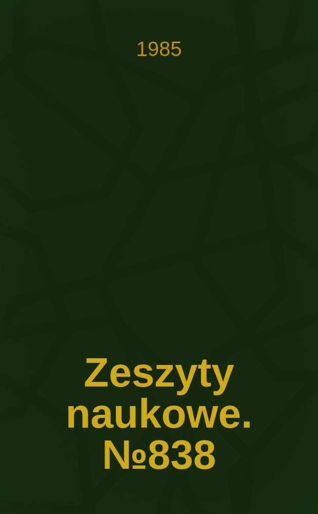 Zeszyty naukowe. №838 : X Sesja naukowa Wydziału górniczego Politechniki Śląskiej