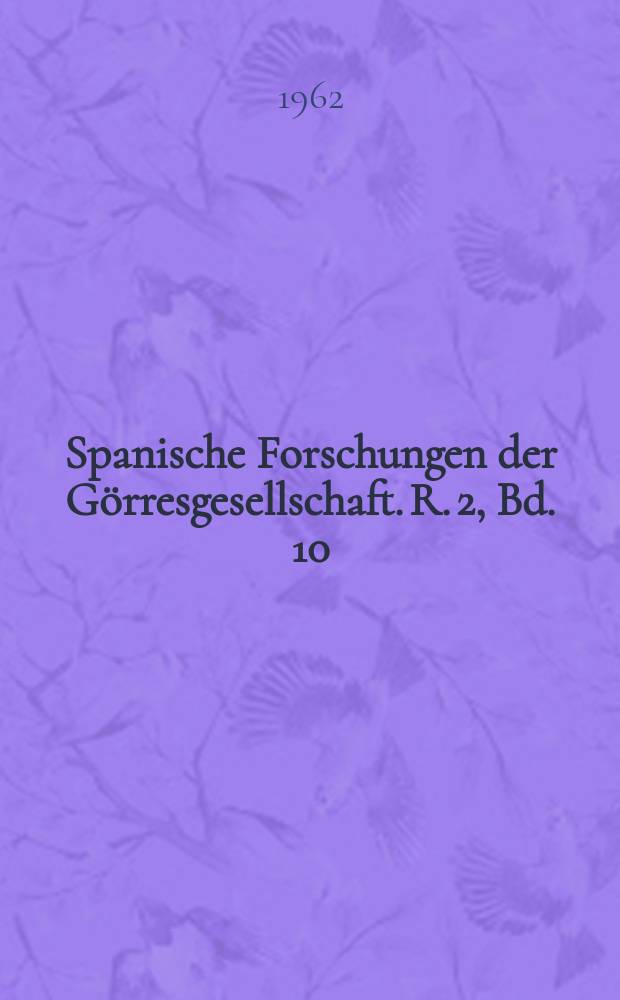 Spanische Forschungen der G&ouml;rresgesellschaft. R. 2, Bd. 10 : Zur Vorgeschichte und Geschichte der Fronleichnamsfeier besonders in Spanien