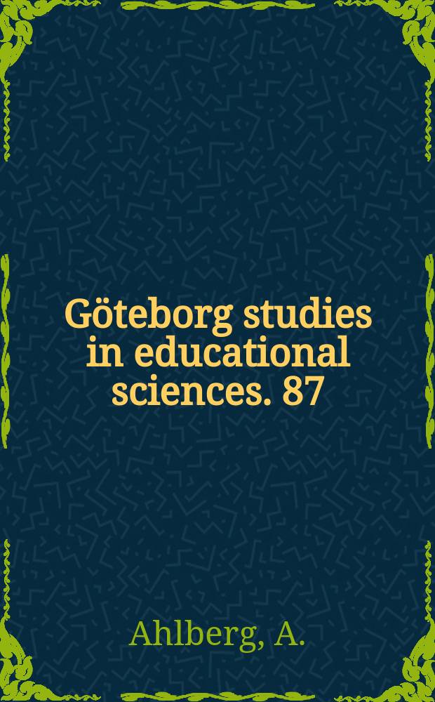 Göteborg studies in educational sciences. 87 : Att möta matematiska ...