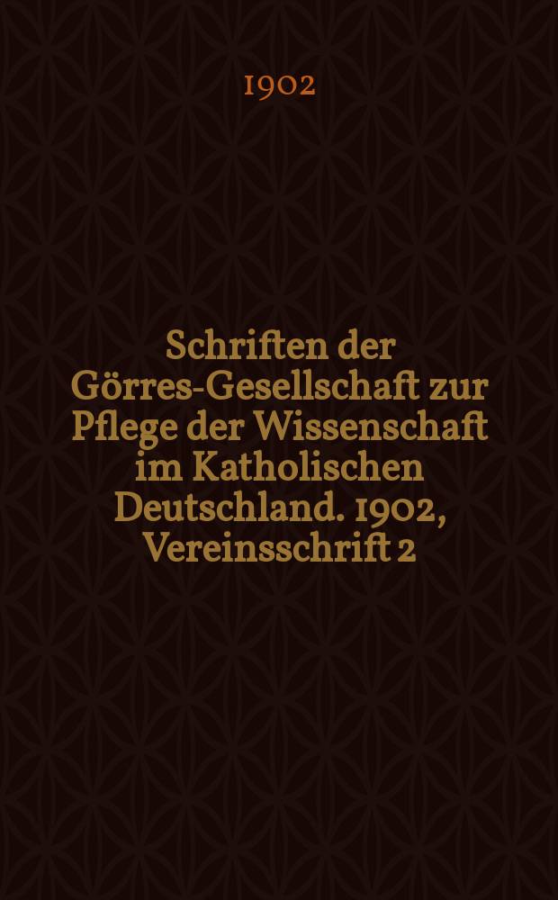 Schriften der Görres-Gesellschaft zur Pflege der Wissenschaft im Katholischen Deutschland. 1902, Vereinsschrift 2 : Palästinas Boden mit seiner Pflanzen- und Tierwelt vom Beginn der biblischen Zeiten bis zur Gegenwart ...