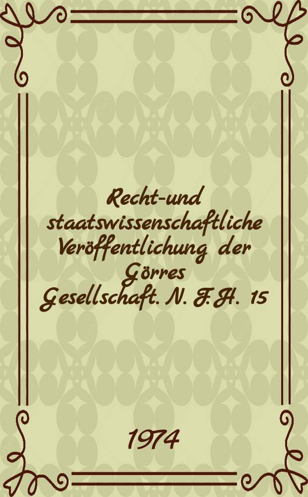 Rechts- und staatswissenschaftliche Veröffentlichung der Görres Gesellschaft. N. F. H. 15 : Treu u. Glou....