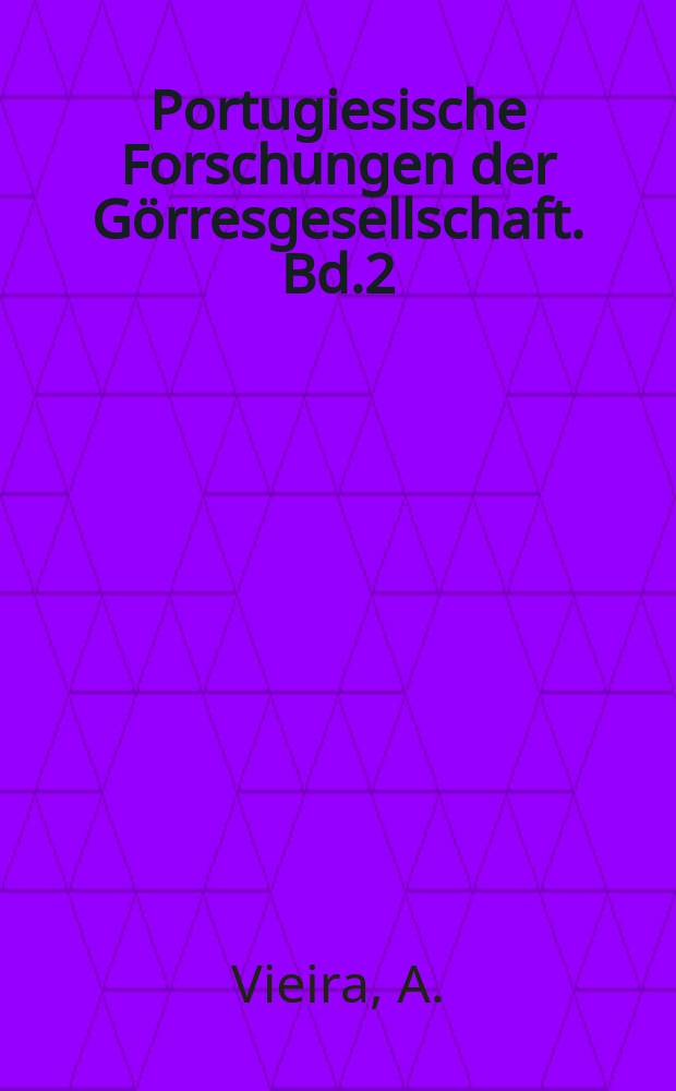 Portugiesische Forschungen der G&ouml;rresgesellschaft. Bd.2 : Ant&oacute;nio Vieiras Pestpredigt