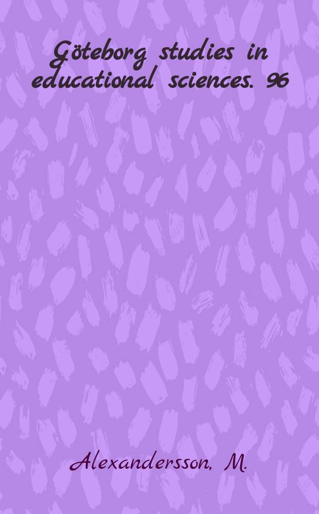 Göteborg studies in educational sciences. 96 : Metod och medvetande