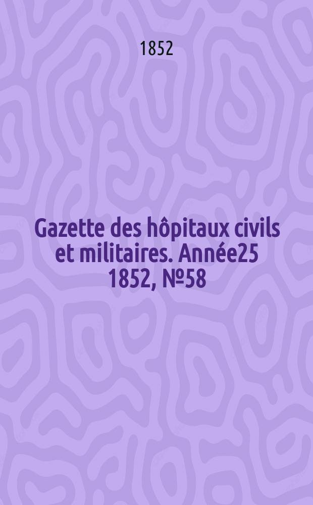 Gazette des hôpitaux civils et militaires. Année25 1852, №58