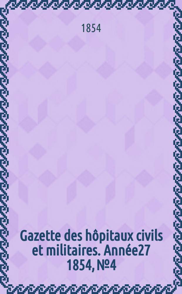 Gazette des hôpitaux civils et militaires. Année27 1854, №4