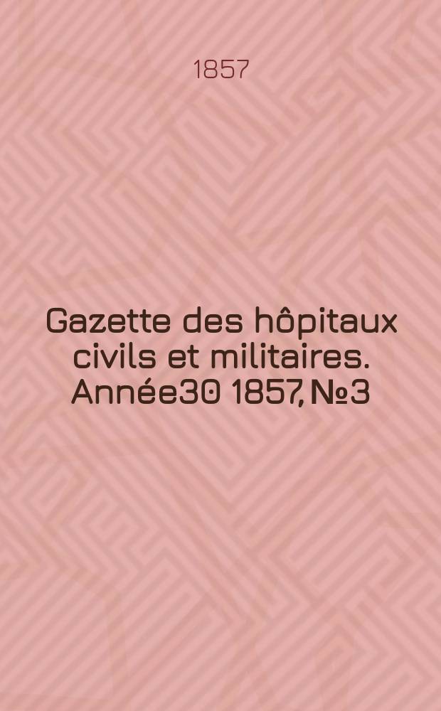 Gazette des hôpitaux civils et militaires. Année30 1857, №3