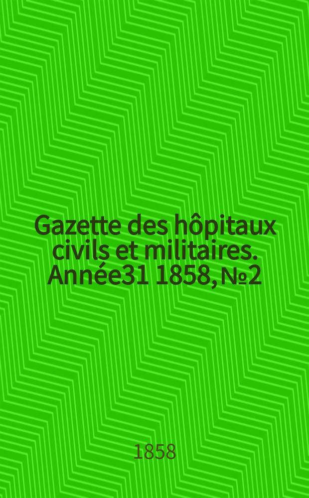 Gazette des hôpitaux civils et militaires. Année31 1858, №2