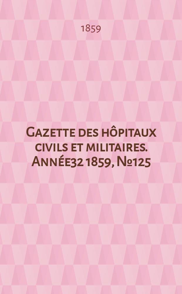 Gazette des hôpitaux civils et militaires. Année32 1859, №125