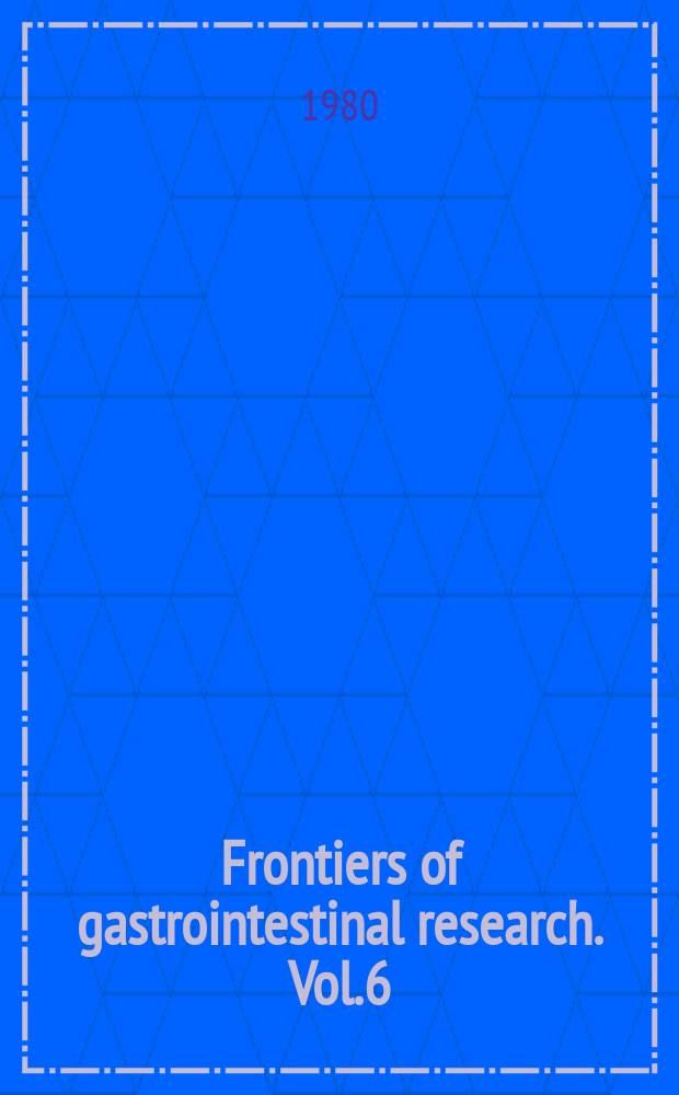 Frontiers of gastrointestinal research. Vol.6 : The Stomach