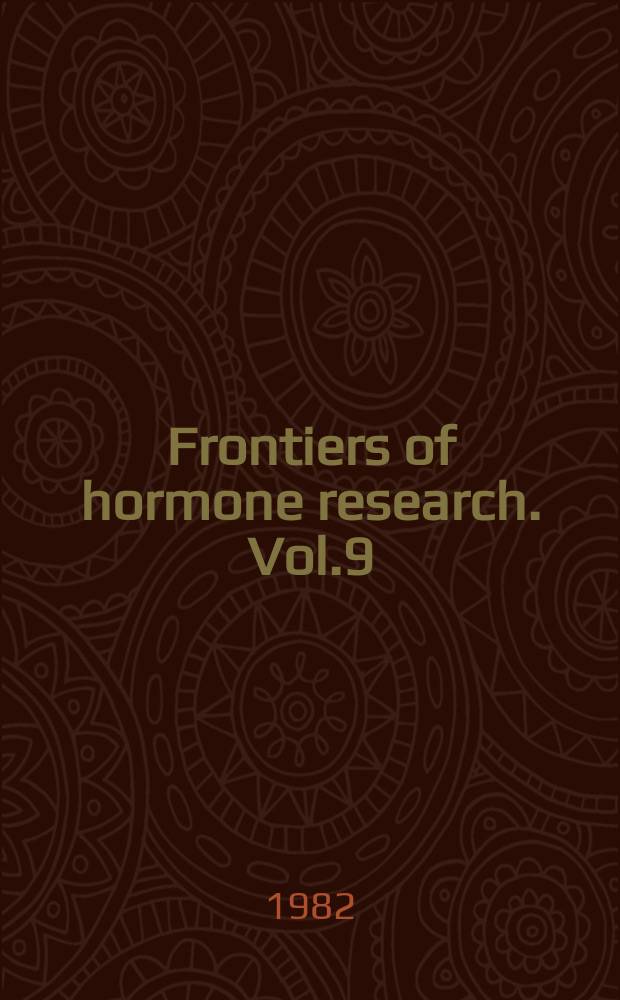 Frontiers of hormone research. Vol.9 : Cerebrospinal fluid (CSF) and peptide hormones
