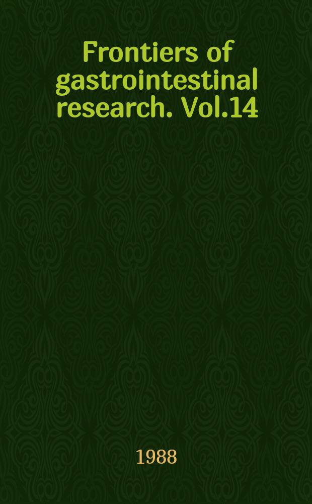 Frontiers of gastrointestinal research. Vol.14 : Progress in diet and nutrition