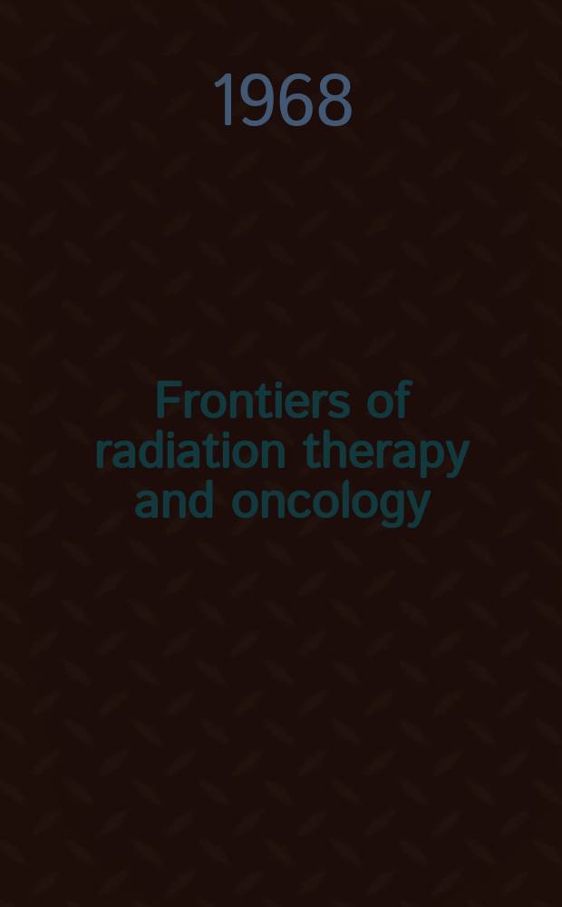 Frontiers of radiation therapy and oncology : Proceedings of the ... Annual San Francisco cancer symposium. Vol.2 : Electron beam therapy