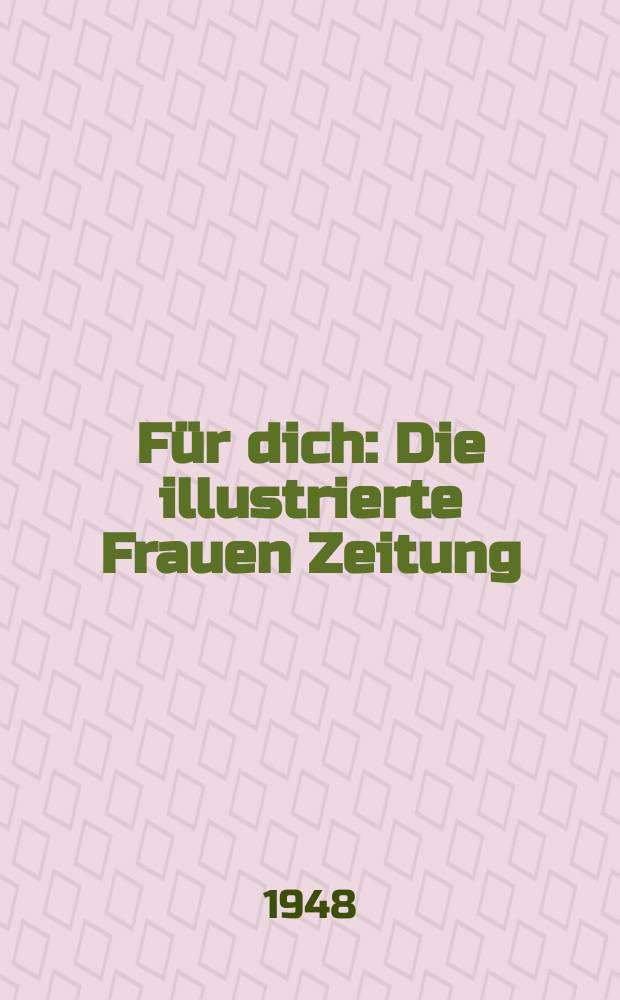 Für dich : Die illustrierte Frauen Zeitung