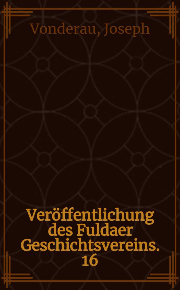 ... Veröffentlichung des Fuldaer Geschichtsvereins. 16 : Die Ausgrabungen am Dome zu Fulda in den Jahren 1908 - 1913