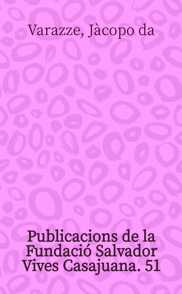 Publicacions de la Fundació Salvador Vives Casajuana. 51 : Vides de sants rosselloneses