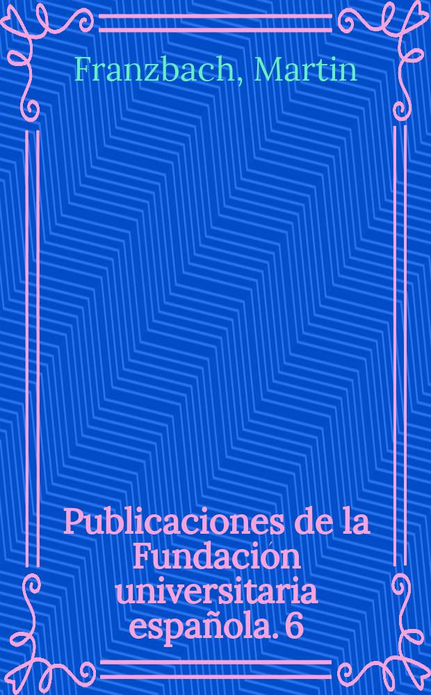 Publicaciones de la Fundación universitaria española. 6 : El teatro de Calderón en Europa