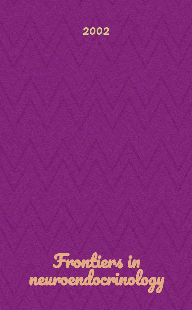 Frontiers in neuroendocrinology : Off. j. of the Intern. neuroendocrine federation and the Amer. neuroendocrine soc. Vol.23, №2