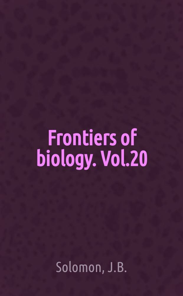 Frontiers of biology. Vol.20 : Foetal and neonatal immunology