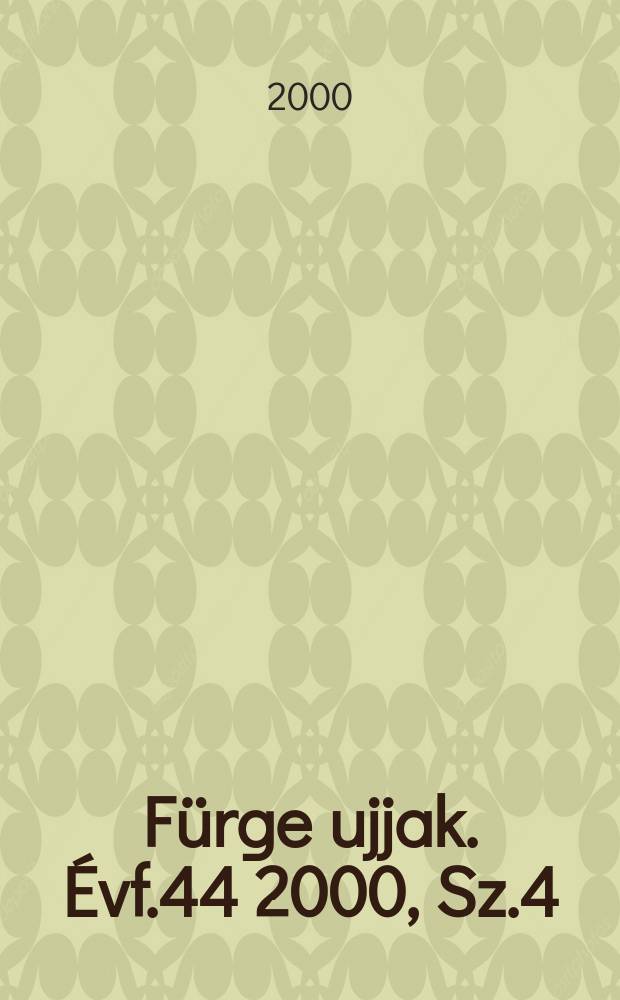 Fürge ujjak. Évf.44 2000, Sz.4