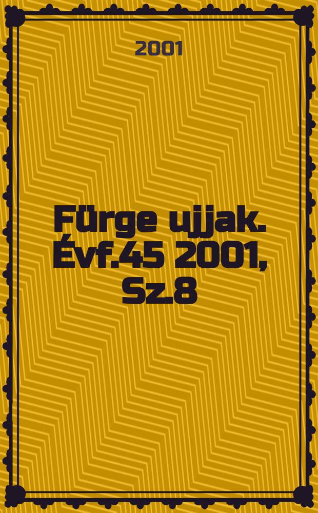 Fürge ujjak. Évf.45 2001, Sz.8
