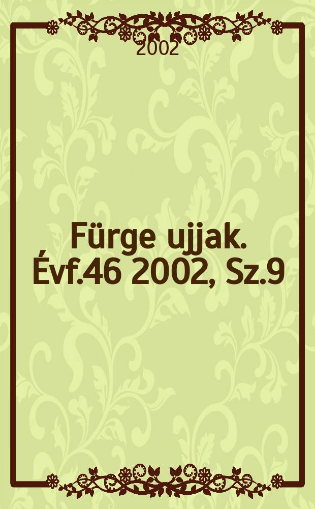 Fürge ujjak. Évf.46 2002, Sz.9