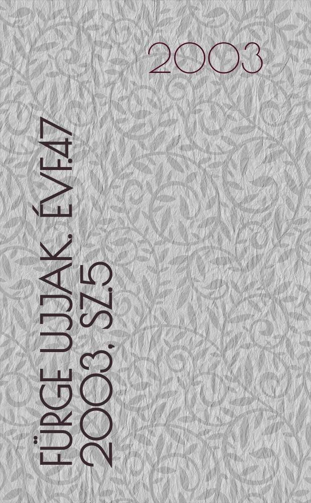 Fürge ujjak. [Évf.47] 2003, Sz.5