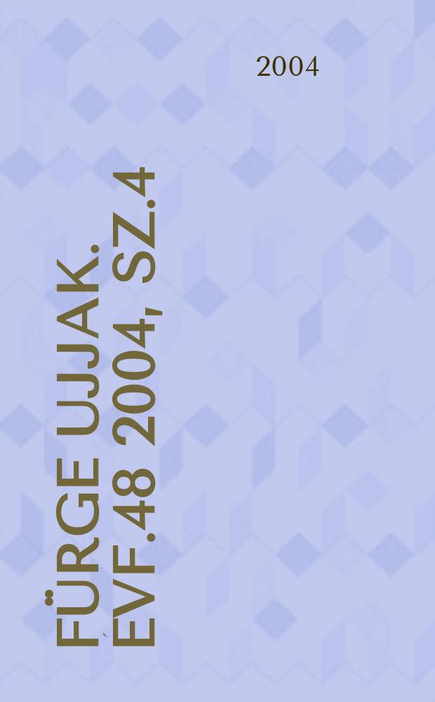 Fürge ujjak. [Évf.48] 2004, Sz.4