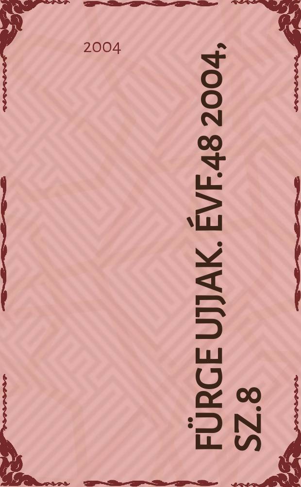 Fürge ujjak. [Évf.48] 2004, Sz.8