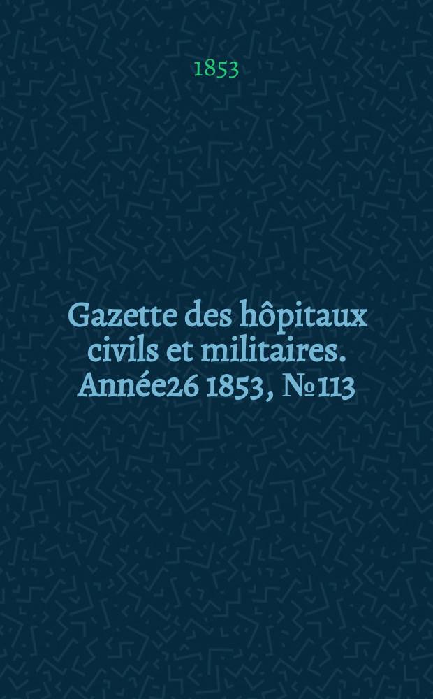 Gazette des hôpitaux civils et militaires. Année26 1853, №113