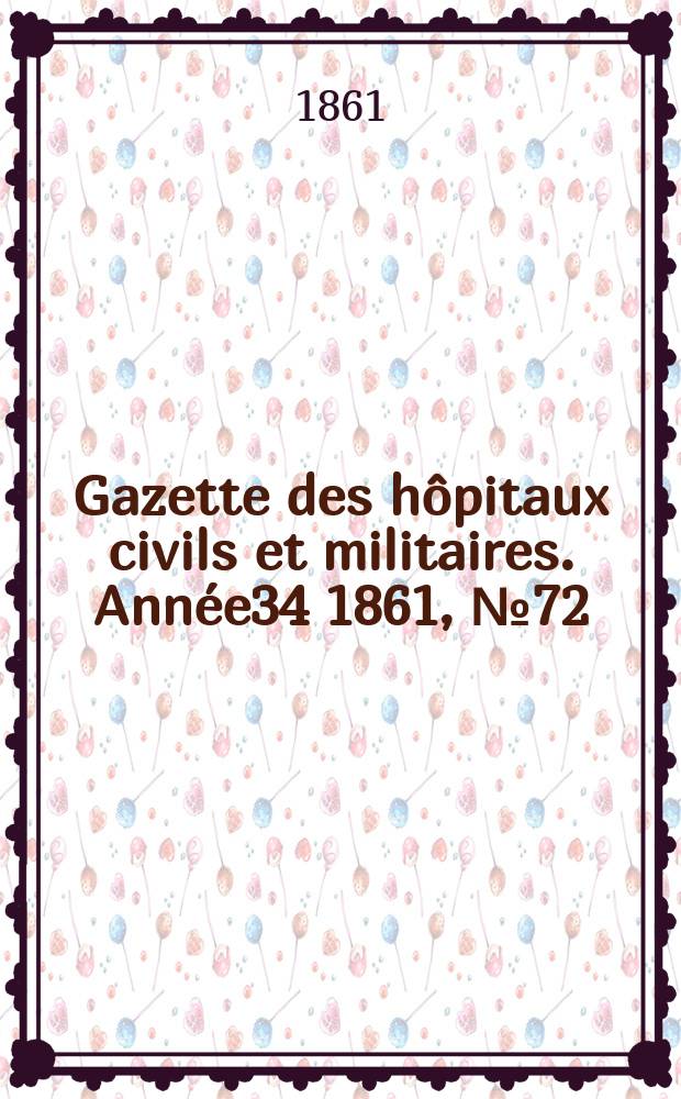 Gazette des hôpitaux civils et militaires. Année34 1861, №72