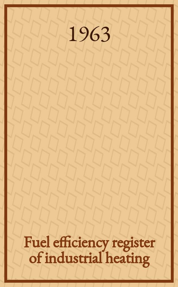 Fuel efficiency register of industrial heating