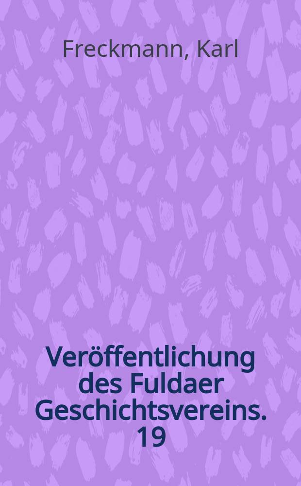 ... Veröffentlichung des Fuldaer Geschichtsvereins. 19 : Fuldaer Barock in Werksteinprofilen
