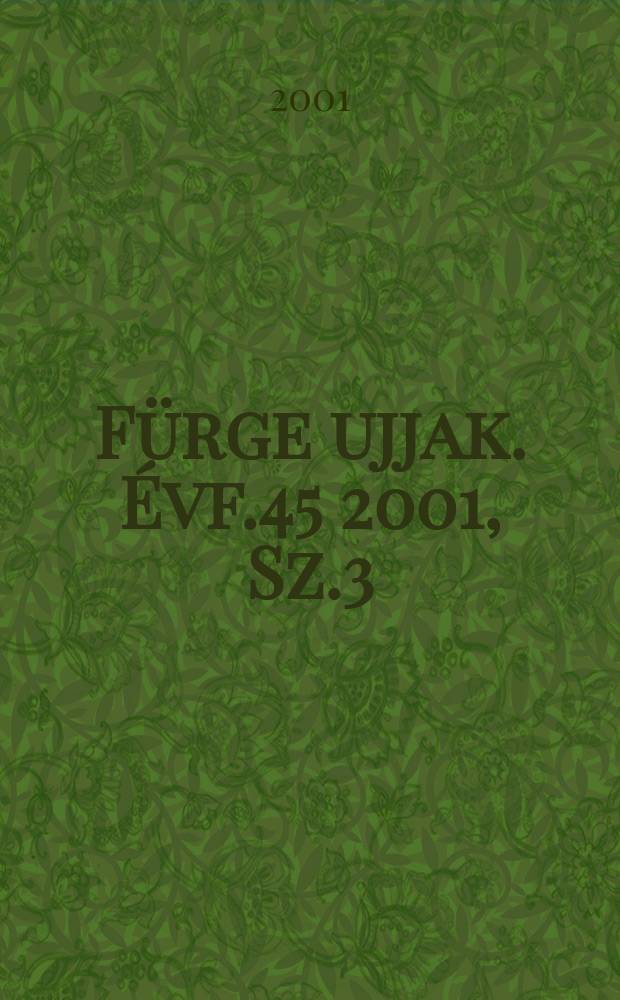 Fürge ujjak. Évf.45 2001, Sz.3