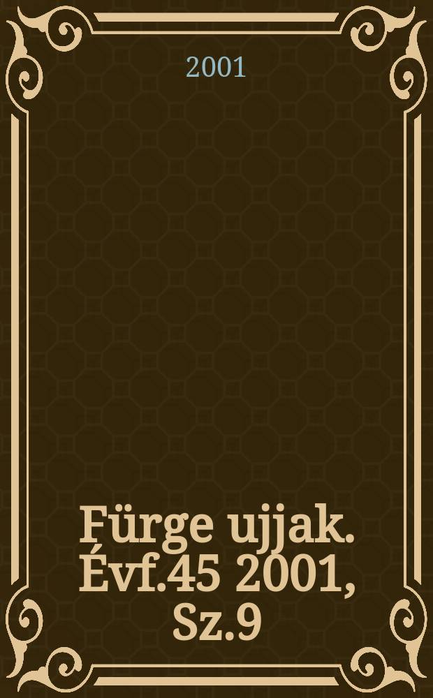 Fürge ujjak. Évf.45 2001, Sz.9