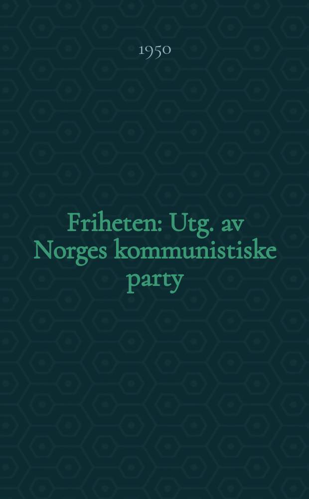Friheten : Utg. av Norges kommunistiske party