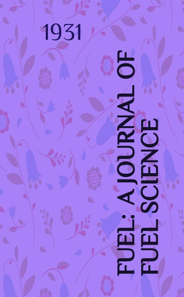 Fuel : A journal of fuel science : Founded as "Fuel science and practice" in 1922