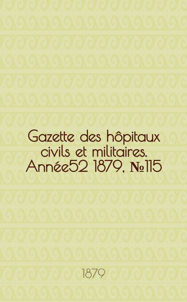 Gazette des hôpitaux civils et militaires. Année52 1879, №115